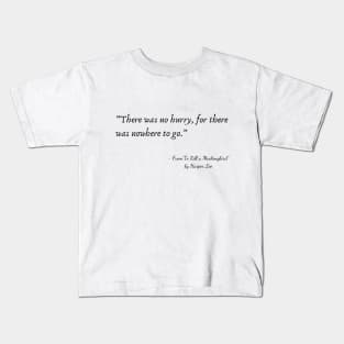 A Quote from “To Kill a Mockingbird" by Harper Lee Kids T-Shirt